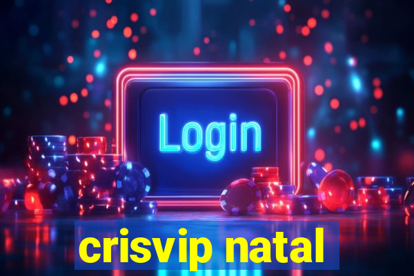 crisvip natal